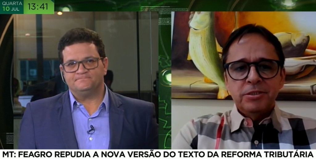 Presidente da Feagro-MT fala ao vivo, em rede nacional, sobre a Reforma Tributária